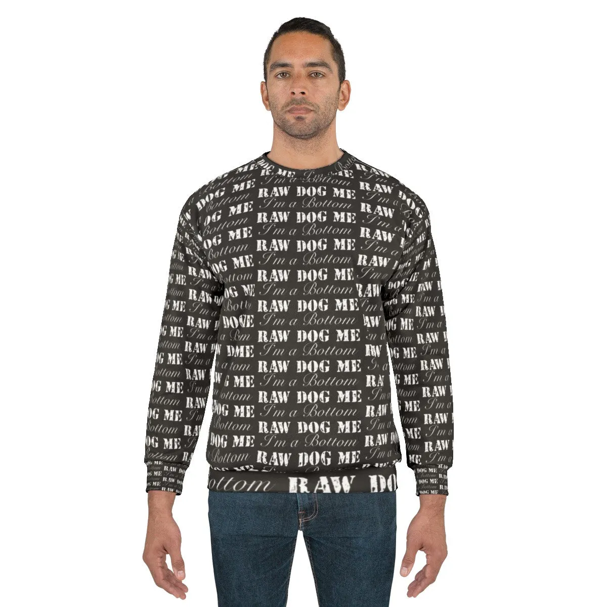 "Graphic Sweatshirt for The Boys Fans - 'Raw Dog Me I'm a Bottom'"
